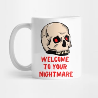 HALLOWEEN DAY skull welcome to your nightmare ART AND ILLUSTRATIONS Mug